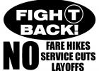 Fight Back! No Fare Hikes, Service Cuts or Layoffs!